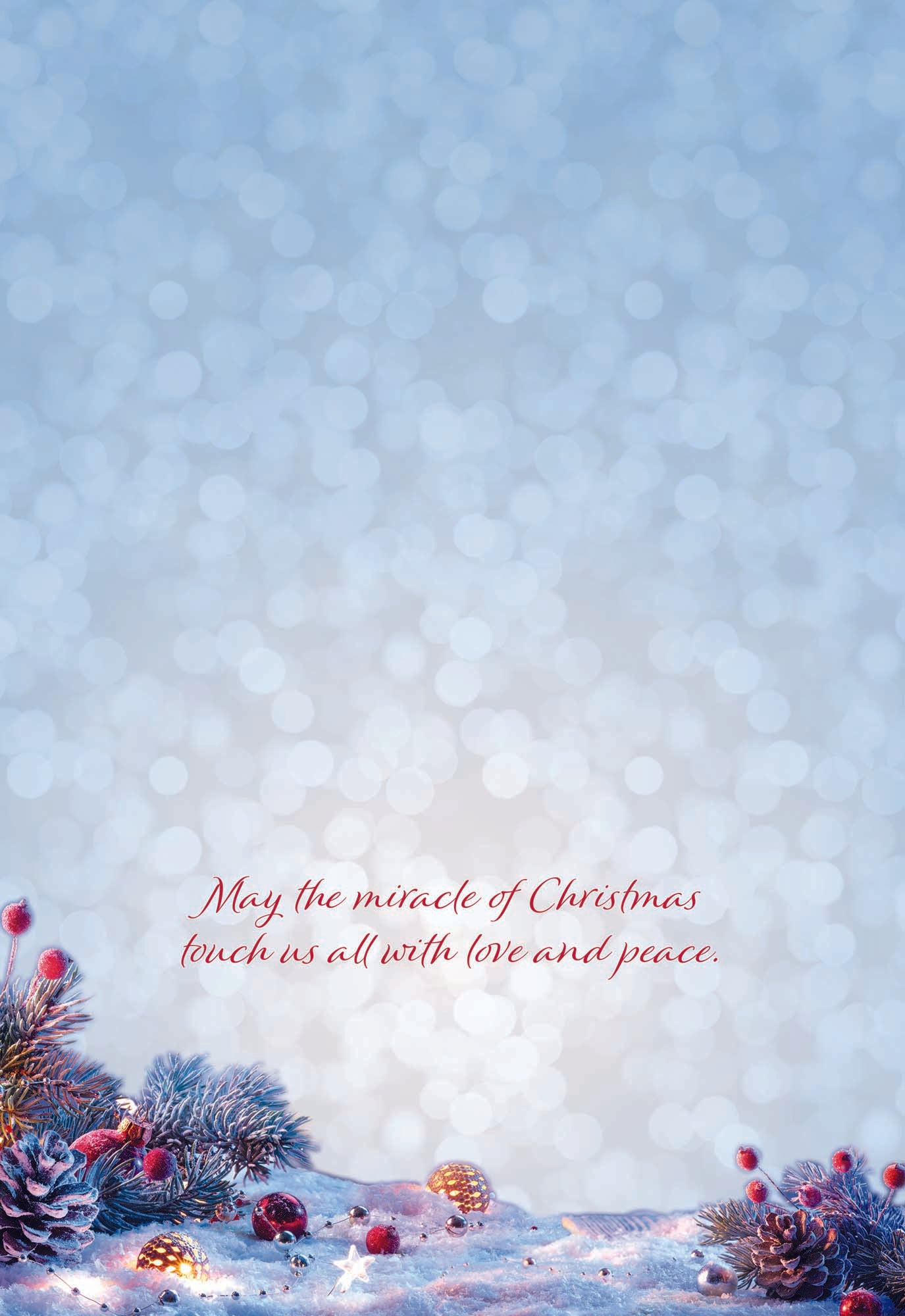 May the miracle of Christmas touch us all with love and peace.