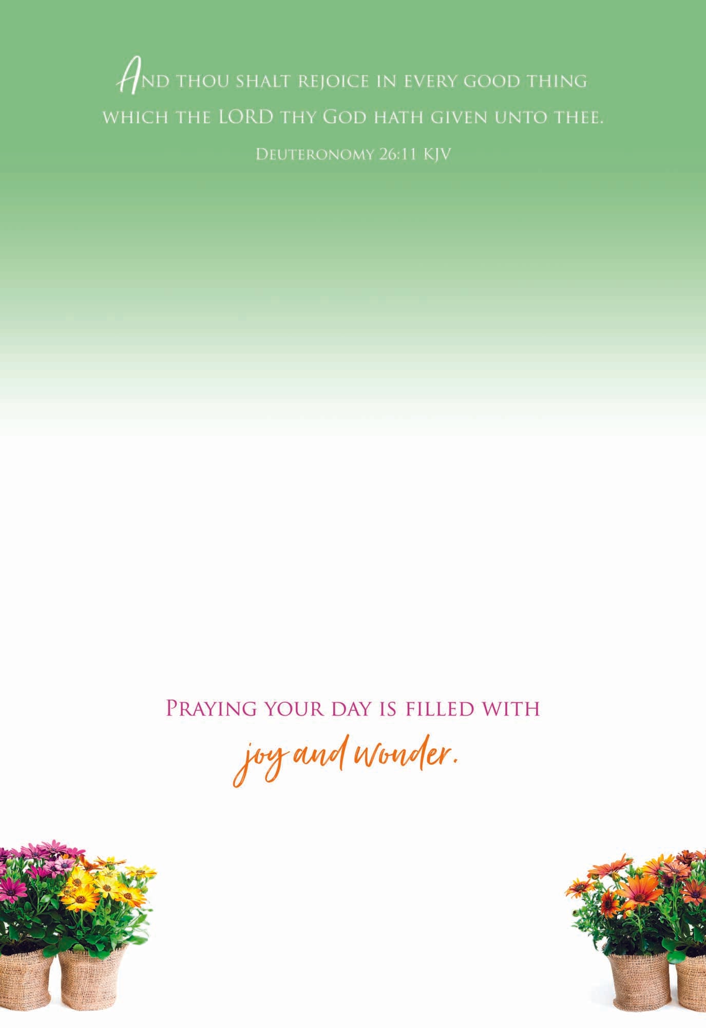 Card Design 4 Inside Scripture - And thou shalt rejoice in every good thing which the LORD thy God hath given unto thee -Deuteronomy 26:11 KJV