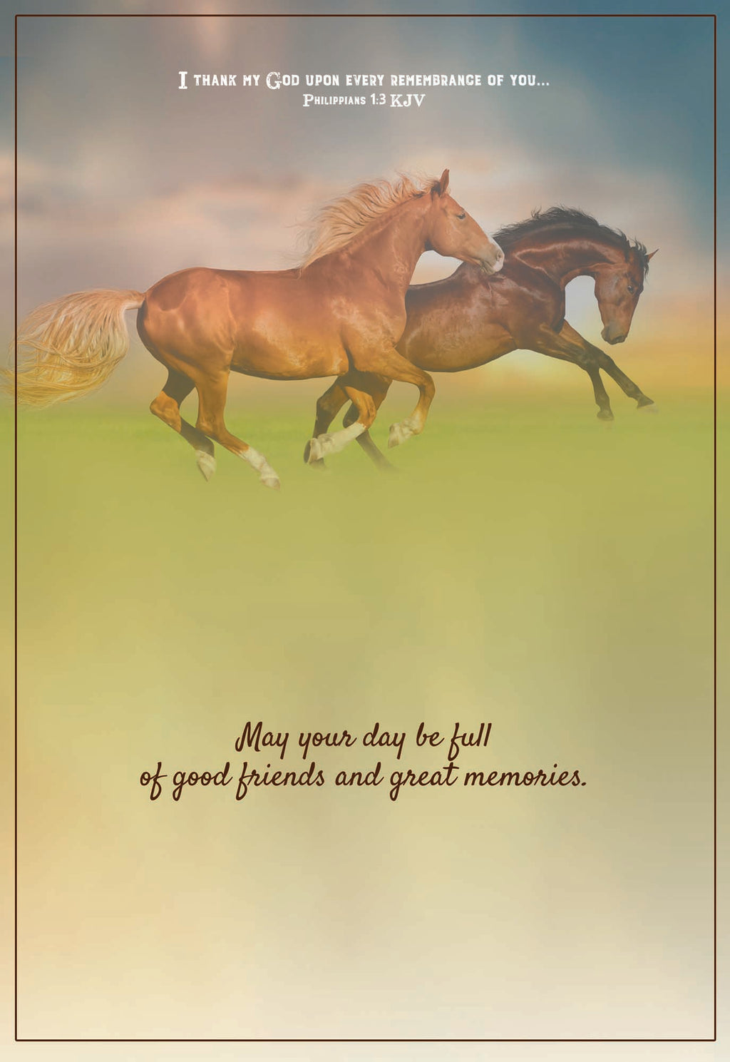 Wild Horse Birthday card "I thank my God upon remembrance of you... May your day be full of good friends and great memories"