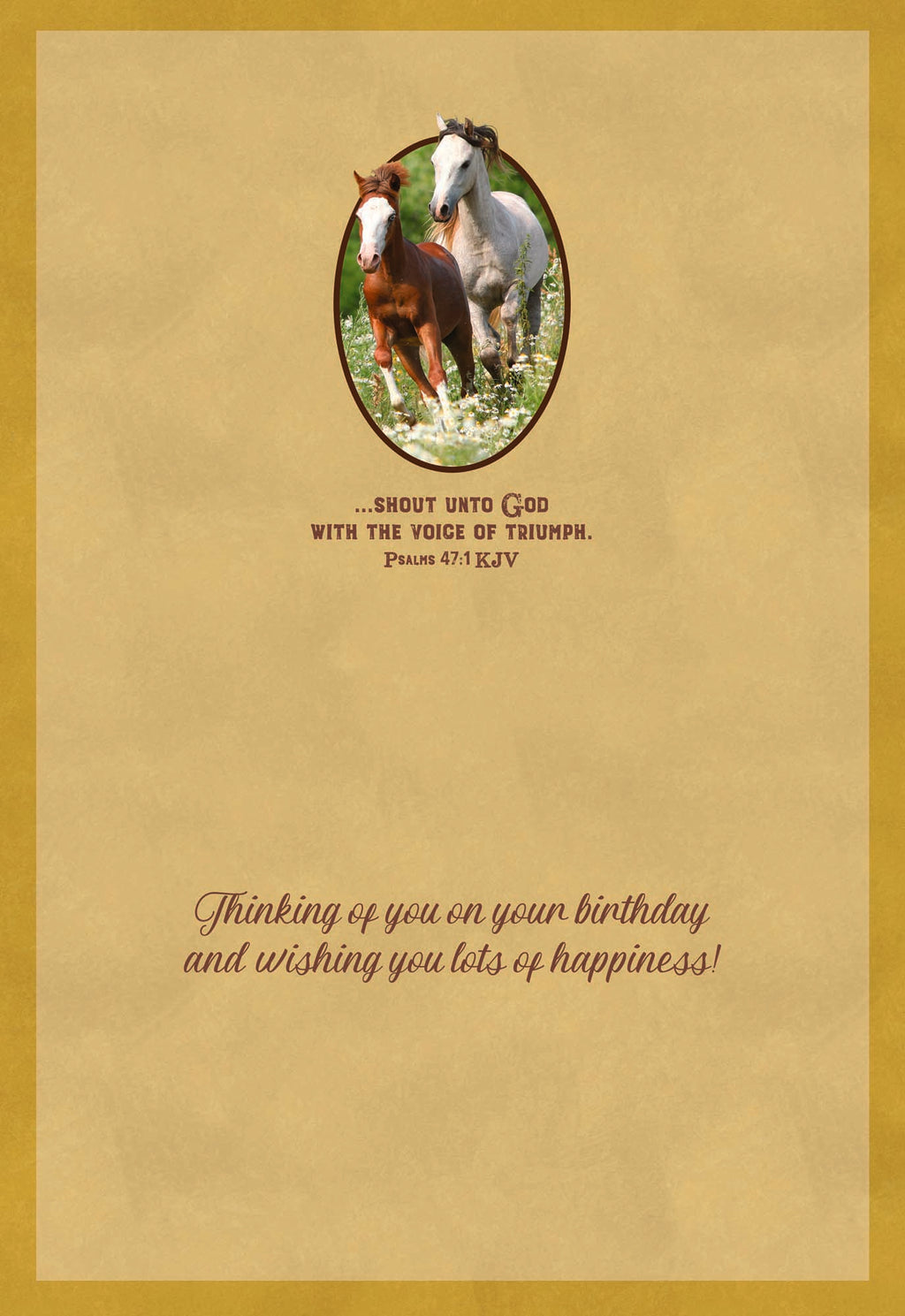 Wild Horse Birthday card "...shout unto God with the voice of triumph.  Thinking of you on your birthday and wishing you lots of happiness!"