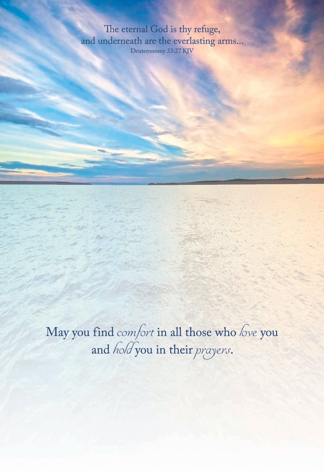 May you find comfort in all those who love you and hold you in their prayers.