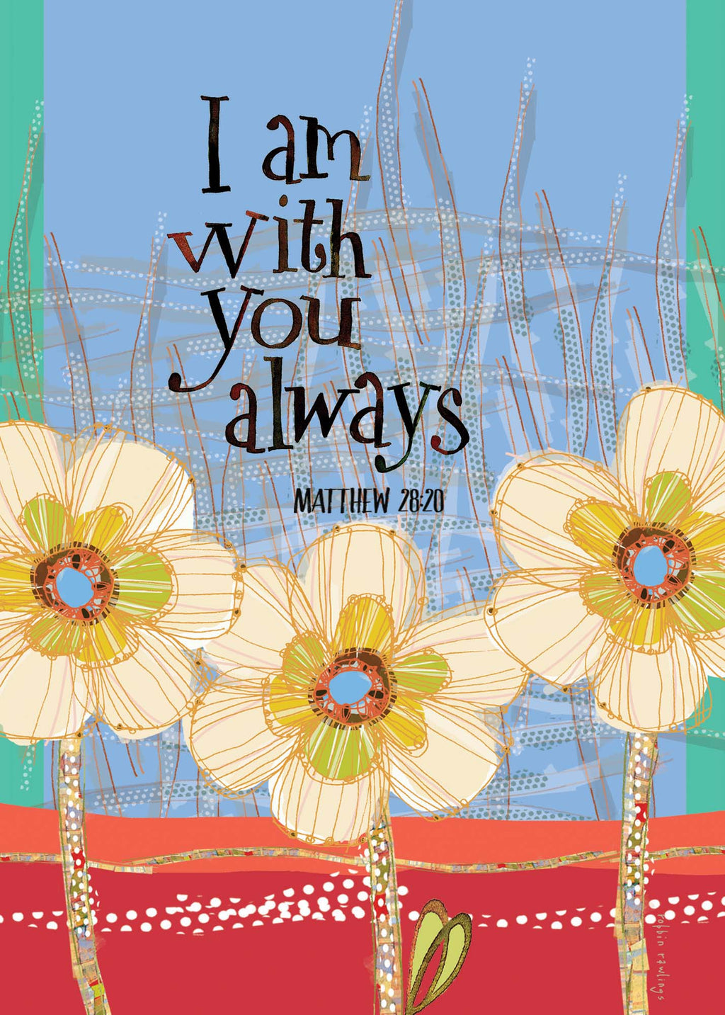 Floral design with 'I am with you always' text on a colorful background