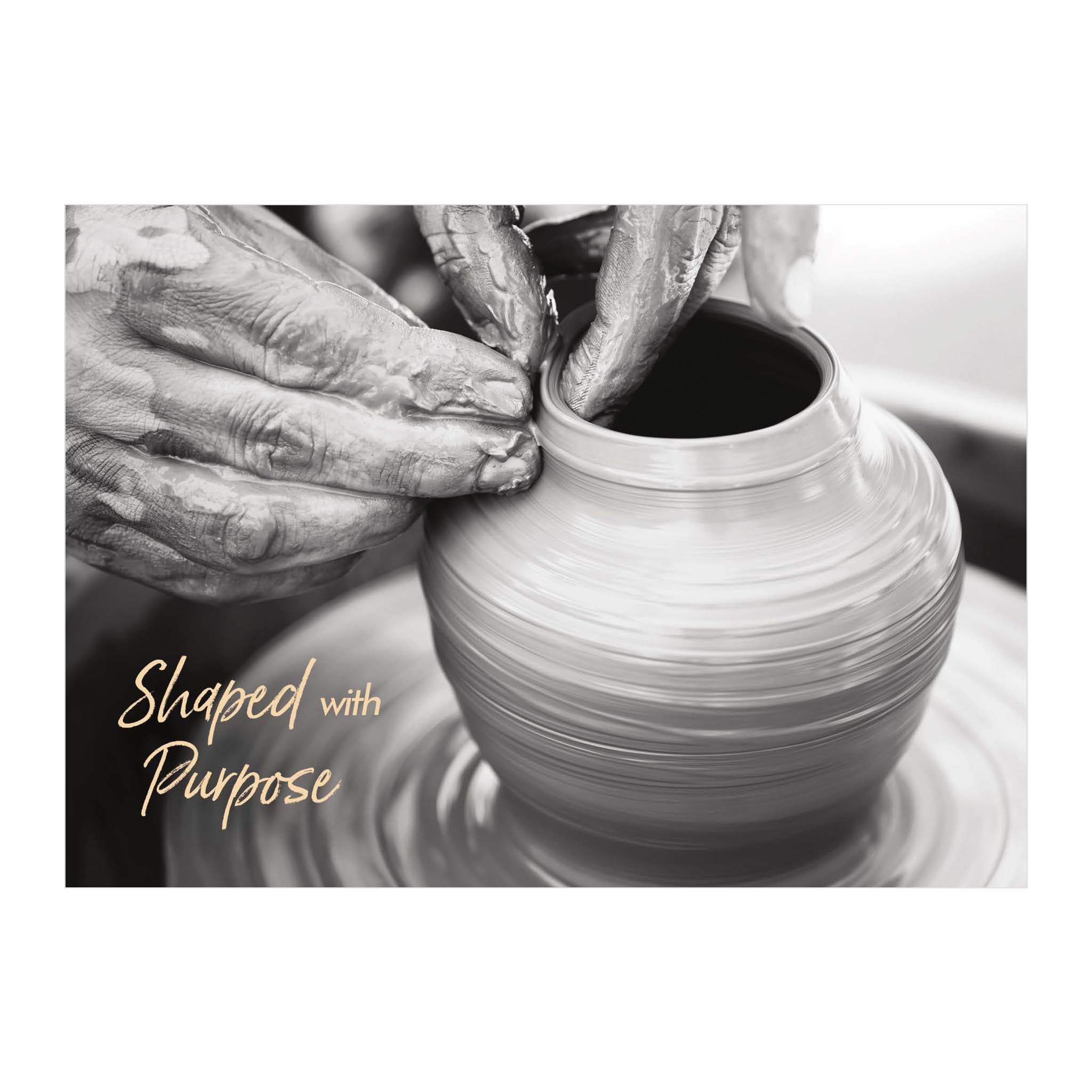 Person shaping a pot on a wheel with text 'Shaped with Purpose' below.