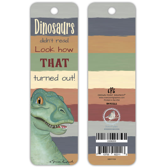 Dinosaurs didn't read... -bookmark
